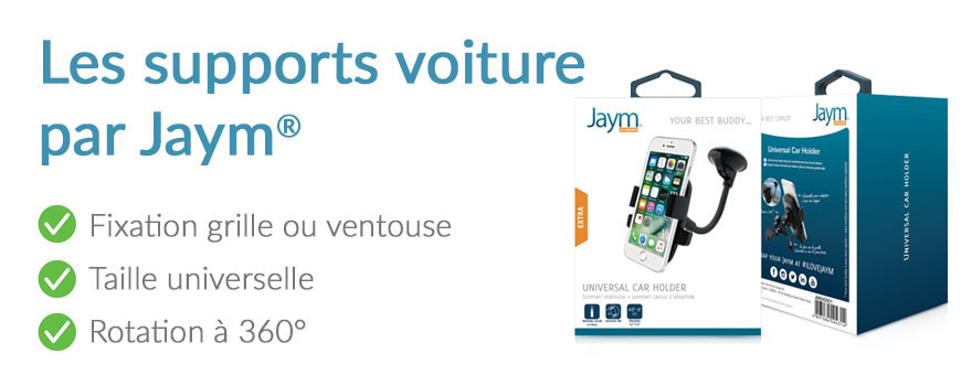 Les supports voiture Jaym® - Marque française premium
